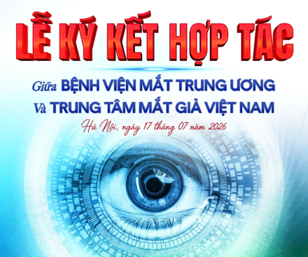 Trung Tâm Mắt Giả Việt Nam ký kết hợp tác cùng Bệnh viện Mắt Trung Ương